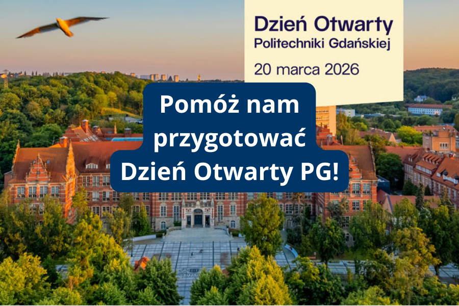Pomuz Pomóż nam przygotować Dzień Otwarty PG! | Politechnika Gdańska