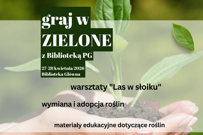 Graj w zielone z Biblioteką PG - warsztaty "Las w słoiku"