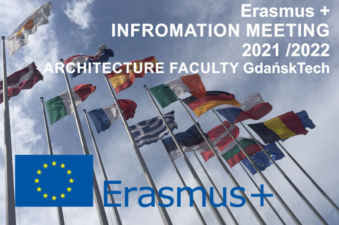 Erasmus+ Information Meeting 2021/2022 Architecture Faculty GdańskTech