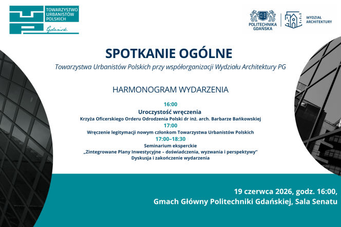 zaproszenie na Spotkanie Ogólne Towarzystwa Urbanistów Polskich na Wydziale Architektury PG