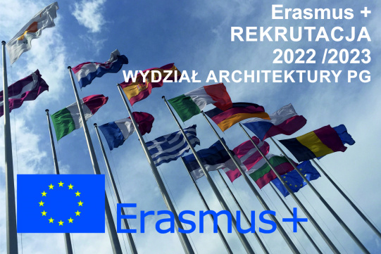Napis Erasmus+ Rekrutacja 2022/2023 Wydział Architektury PG, w tle flagi państw europejskich