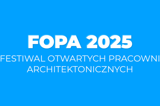 Festiwal Otwartych Pracowni Architektonicznych 2025