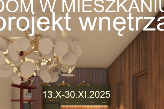 Dom w mieszkaniu - grafika informująca o wystawie, podczas której zaprezentowane zostaną wybrane projekty studenckie wykonane podczas zajęć z projektowania wnętrz