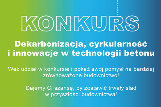 Grafika informująca o konkursie studenckim- „Dekarbonizacja, cyrkularność i innowacje w technologii betonu”.