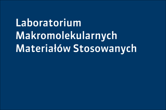 Laboratorium Makromolekularnych Materiałów Stosowanych