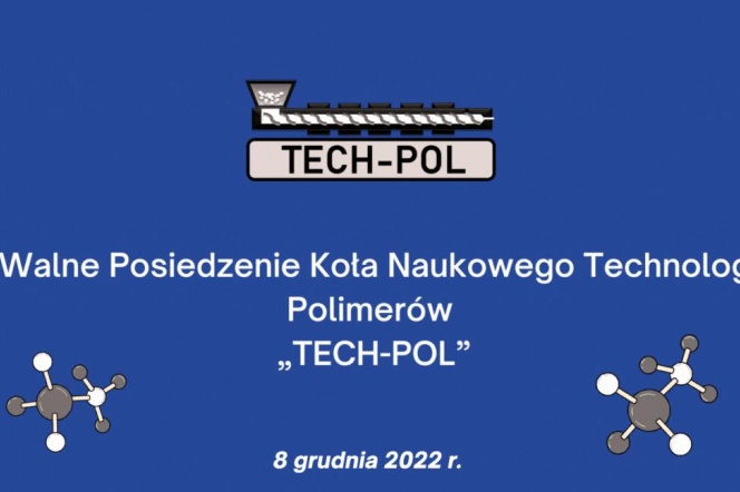 II Walne Zgromadzenie Członków Koła Naukowego Technologii Polimerów "TECH-POL''