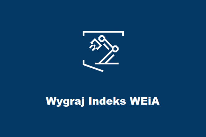 Grafika z logo wydziału i napisem Wygraj indeks WEiA