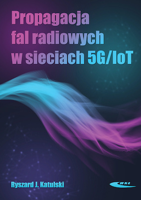 Monografia - Propagacja fal radiowych w sieciach 5G/IoT