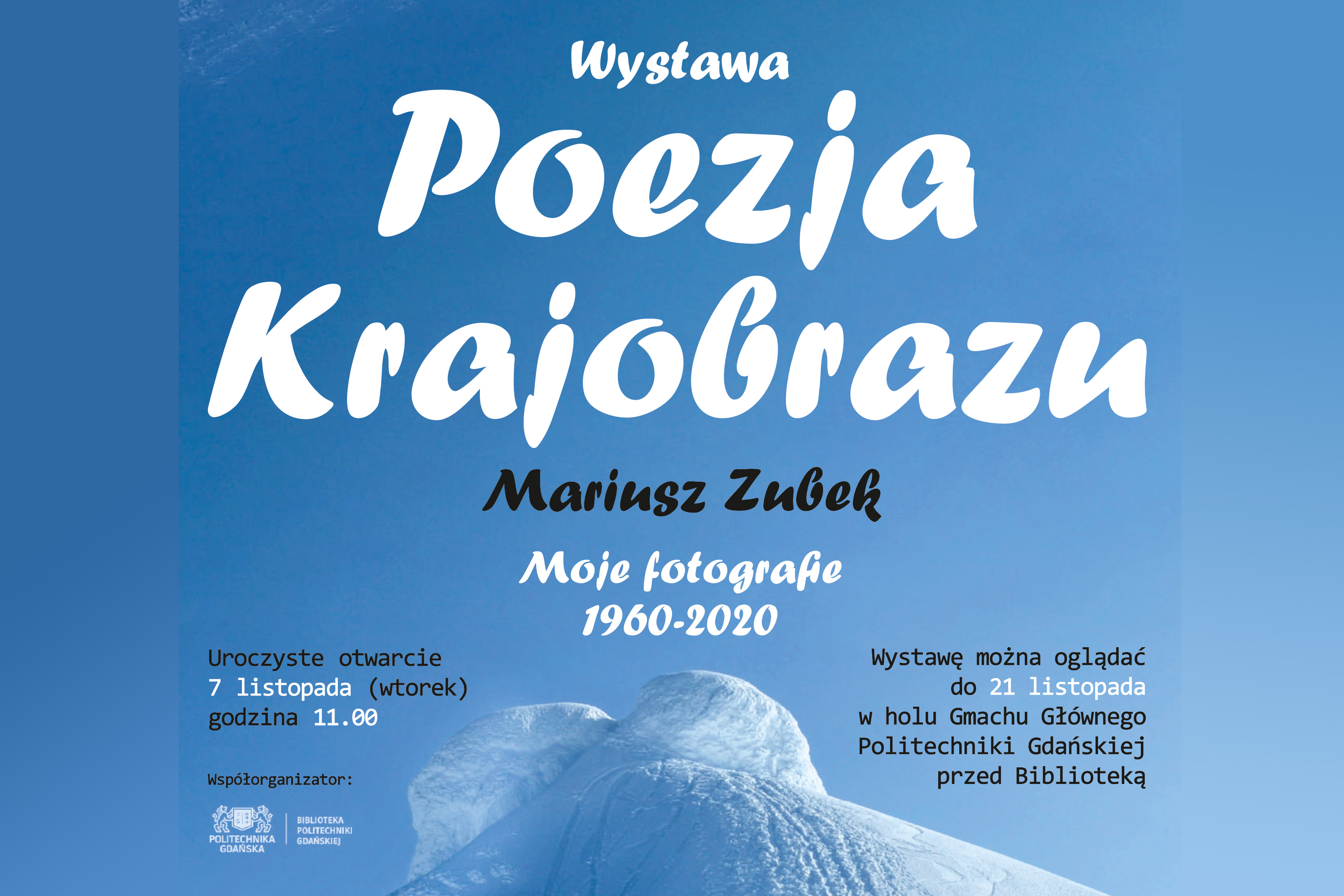 Wystawa Poezja Krajobrazu - Mariusz Zubek - Moje fotografie 1960-2020