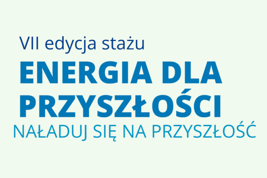 VII edycja stażu "Energia dla Przyszłości