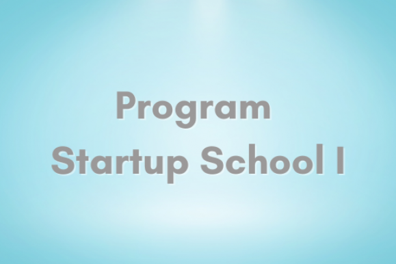 Program Startup School I