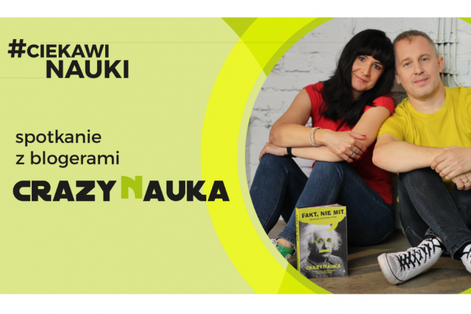 #CiekawiNauki - spotkanie z blogerami CrazyNauka