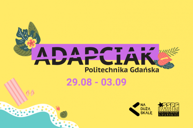 grafika z napisem ADAPCIAK Politechnika Gdańska, datą 29.08 - 03.09 i logotypami SSPG i Na dużą skalę