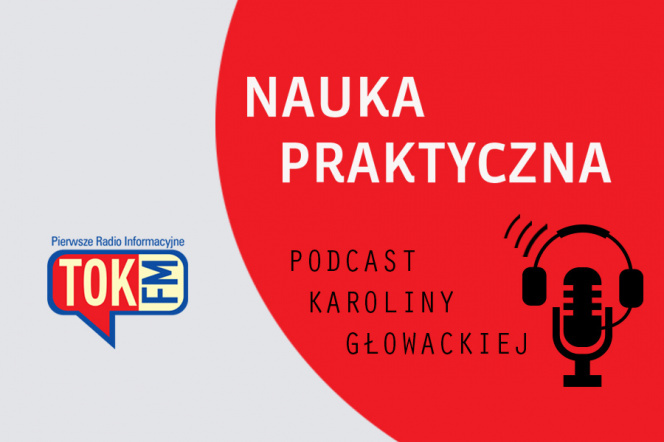 szaro-czerwona grafika z logiem TOK FM i napisem NAUKA PRAKTYCZNA podcast Karoliny Głowackiej