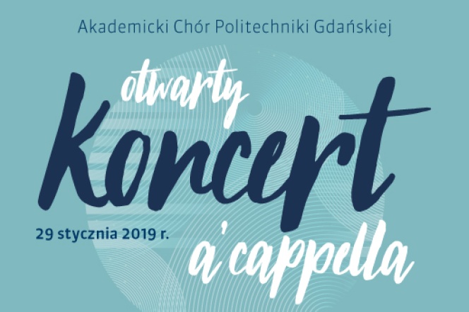 Otwarty koncert a cappella Akademickiego Chóru Politechniki Gdańskiej