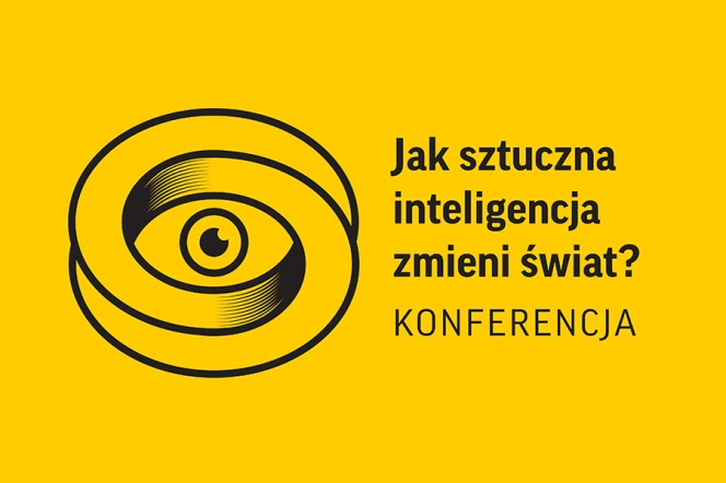 Na żółtym tle grafika przedstawiająca oko w okręgu oraz napis "Jak sztuczna inteligencja zmieni świat? Konferencja"