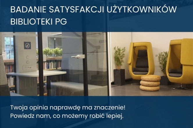 Zapraszamy do udziału w badaniu satysfakcji użytkowników Biblioteki Politechniki Gdańskiej.
