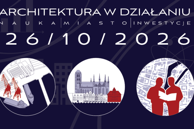 Wydarzenie na Politechnice Gdańskiej - Architektura w działaniu w dniu 26 października 2026 r.
