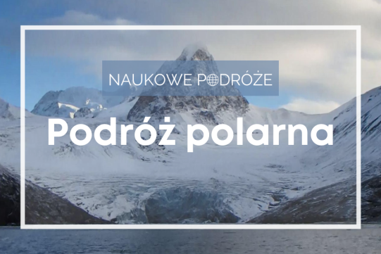 Naukowe podróże - Podróż polarna 