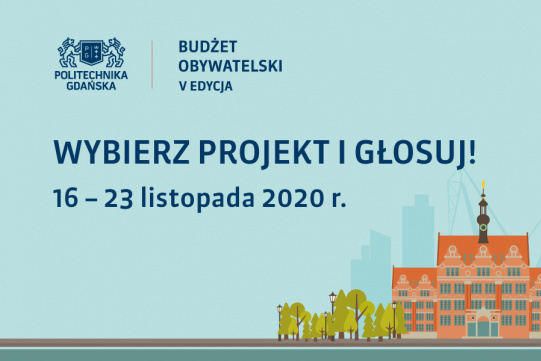 Grafika z rysunkiem gmachu głównego PG, logotypem uczelni i napisem "Wybierz projekt i głosuj. 16 - 23 listopada 2020" na błękitnym tle