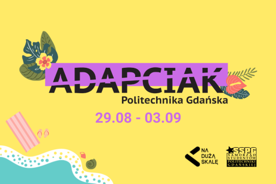 grafika z napisem ADAPCIAK Politechnika Gdańska, datą 29.08 - 03.09 i logotypami SSPG i Na dużą skalę