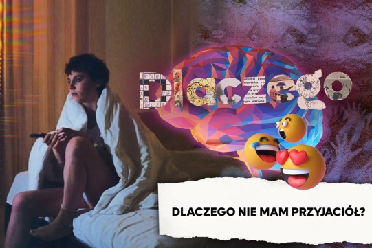 Grafika z napisem dlaczego nie mam przyjaciół 