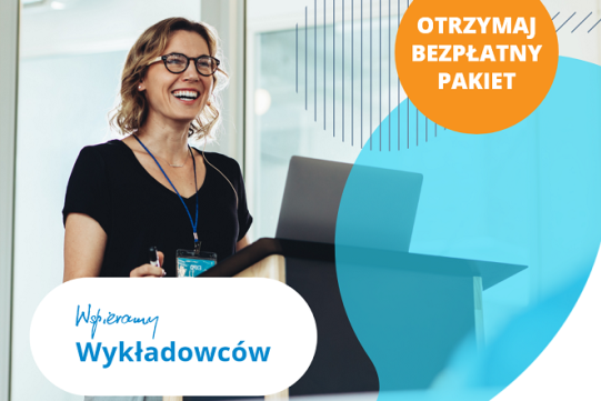 uśmiechnięta kobieta przemawiająca na mównicy oraz napis "Wspieramy wykładowców. Otrzymaj bezpłatny pakiet"