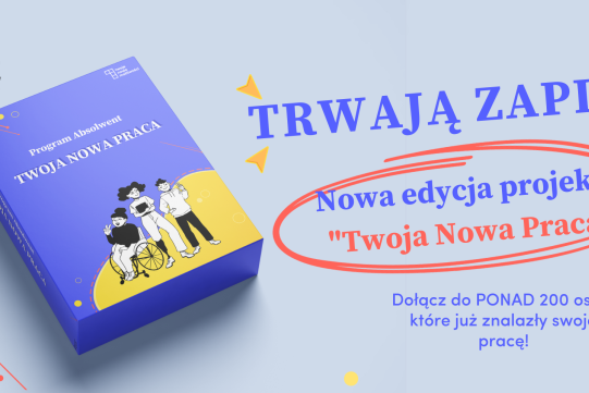 Grafika promująca projekt Twoja Nowa Praca - Trwają zapisy 