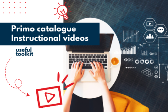 Primo catalogue - Instructional videos - useful toolkit