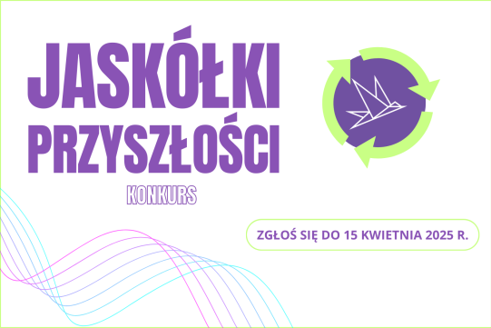 Przedłużony nabór do konkursu Jaskółki Przyszłości 