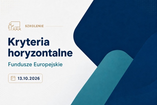 Szkolenie na temat kryteriów horyzontalnych w funduszach europejskich, zaplanowane na 13 października 2026 roku.