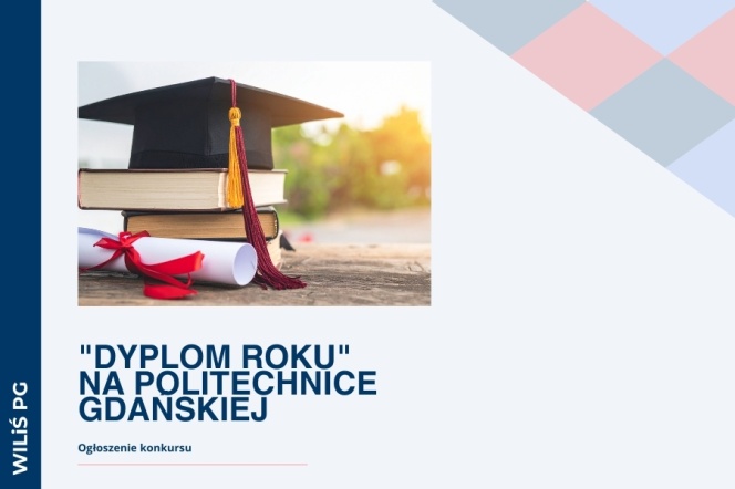 Ogłoszenie konkursu "Dyplom Roku" na Politechnice Gdańskiej