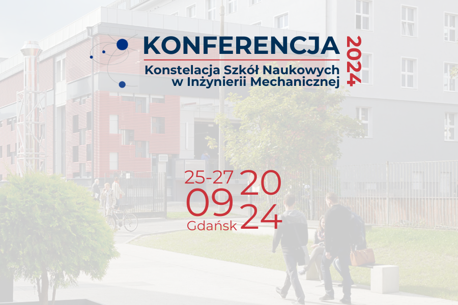 Współpraca nauki i przemysłu: Konferencja – Konstelacja Szkół Naukowych w Inżynierii Mechanicznej