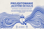 Projektowanie jachtów od kulis. Spotkanie z Jackiem Daszkiewiczem