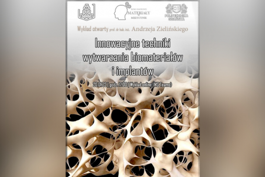 Innowacyjne techniki wytwarzania biomateriałów i implantów. Zapraszamy na wykład!