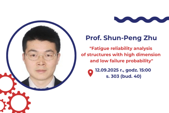 Prof. Shun-Peng Zhu na WIMiO. Seminarium Instytutu Mechaniki i Konstrukcji Maszyn
