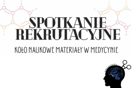 Koło Naukowe "Materiały w Medycynie" rekrutuje. Zapraszamy na spotkanie